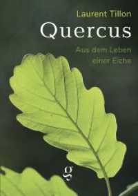 Quercus - Aus dem Leben einer Eiche : Essay （1. Auflage. 2022. 250 S. 26 x 155 mm）