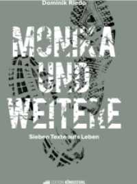 Monika und weitere : Sieben Texte aufs Leben （2021. 136 S. 20 cm）