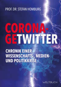 Corona-Getwitter : Chronik einer Wissenschafts-, Medien- und Politikkrise （2022. 304 S. Quellen, Grafiken, Bilder, Abbildungen. 22.5 cm）
