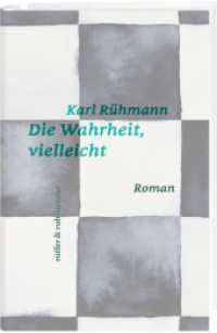 Die Wahrheit, vielleicht : Roman (rüffer&rub literatur) （2022. 224 S. 19.5 cm）