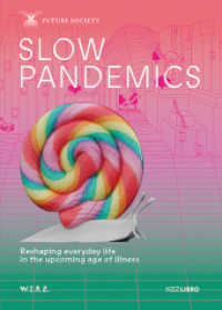Slow Pandemics : Reshaping everyday life in the upcoming age of illness （2022. 140 S. 50 Farbabb. 23 cm）