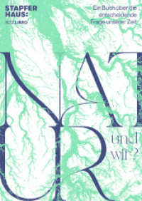 Natur. Und wir? : Ein Buch über die entscheidende Frage unserer Zeit （2023. 160 S. 80 Farbabb. 16.3 x 23 cm）