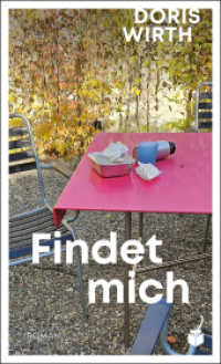 Findet mich : Nominiert für den Deutschen Buchpreis 2024 (Longlist) （erste Auflage. 2024. 320 S. 21 cm）