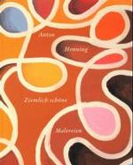 Anton Henning - Ziemlich schöne Malereien : Katalog zur Ausstellung im Kunstmuseum Luzern, 2003. Dtsch.-Engl. （2003. 83 S. m. zahlr. Farbtaf., 1 Ausfalttaf. 28,5 cm）
