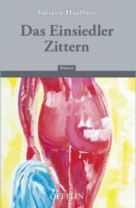 Das Einsiedler Zittern : Roman （2014. 296 S. 19 cm）