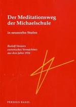 Der Meditationsweg der Michaelschule : in neunzehn Stufen  / Die Klassenstunden Rudolf Steiners esoterisches Vermächtnis aus dem Jahre 1924 （4. Aufl. 2015. 472 S. 11 Abb. 21 cm）