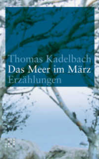Das Meer im März : Erzählungen （1., Aufl. 2008. 120 S. 20 cm）