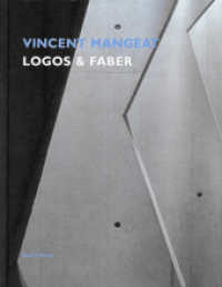 Vincent Mangeat : Logos & Faber. Dtsch.-Engl.-Französ. （1. Aufl. 2014. 256 S. 190 s/w-Abbildungen, 253 Pläne, 159 Skizzen）