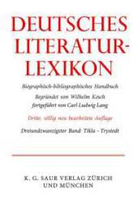 Deutsches Literatur-Lexikon. Band 23 Tikla - Trystedt (Deutsches Literatur-Lexikon .Band 23) （3. Aufl. 2003. XVI, 344 S. 688 Columns）