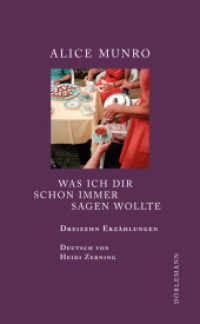 Was ich dir schon immer sagen wollte : Dreizehn Erzählungen （2012. 384 S. 195 mm）