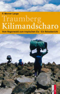 Traumberg Kilimandscharo : Vom Regenwald zum tropischen Eis - Ein Reisebericht （Nachdr. 2011. 304 S. 54 Abb. s/w. 17 x 24 cm）