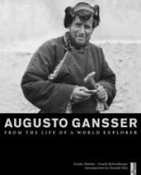 Augusto Gansser : From the life of a world explorer （1. Auflage. 2012. 160 S. 147 Abb. Duoton. 30 cm）
