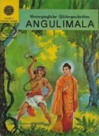 Angulimala : Der Strassenräuber. Bilderbuch (Unvergängliche Bildergeschichten 3) （1991. 32 S. durchgehend farbig bebildert wie ein Comics-Heft, mit Spre）