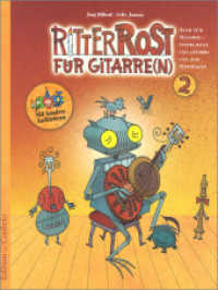 Ritter Rost für Gitarre(n) Bd.2 : Auch für Melodieinstrument und Gitarre und zum Mitsingen （2016. 16 S. m. zahlr. Noten u. Illustr., Beil.: 11 bunte Aufkleber.）
