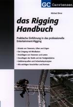 Das Rigging Handbuch : Praktische Einführung in das professionelle Entertainment-Rigging (Factfinder-Serie) （1., Aufl. 2007. 304 S. 212 Abb. 21 cm）