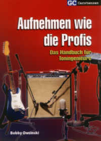 Aufnehmen wie die Profis : Das Handbuch für Toningenieur (Factfinder-Serie) （2011. 429 S. m. 181 Abb. 29.7 cm）