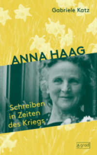 Anna Haag : Schreiben in Zeiten des Kriegs. Ein poetisches Porträt der großen Aktivistin für Frieden, Freiheit und Frauenrechte. (Köpfe 02) （2022. 156 S. 5 Abb. 18.5 cm）