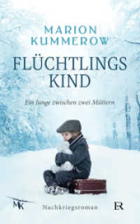Flüchtlingskind : Ein Junge zwischen zwei Müttern （NED. 2024. 320 S. 14.5 x 22 cm）