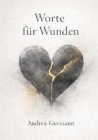 Worte für Wunden : Gedichte， Coaching-Fragen & Reflexionen für Herzschmerz， Heilung und Neubeginn