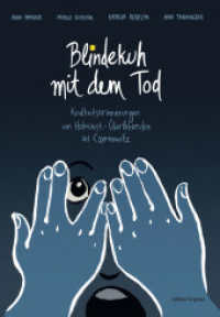Blindekuh mit dem Tod : Kindheitserinnerungen von Holocaust-Überlebenden aus Czernowitz （2023. 112 S. Die Graphic Novel enthält zahlreiche Fotos, Illustra）