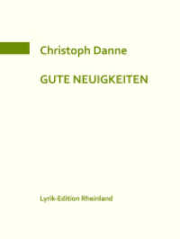 Gute Neuigkeiten : Lyrik-Edition Rheinland 7 （2023. 32 S. 1 Abb. 21 cm）