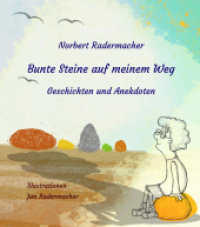 Bunte Steine auf meinem Weg : Geschichten und Anekdoten （2023. 144 S. 57 Abb. 21 cm）