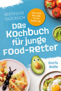 Rest(e)los glücklich! : Das Kochbuch für junge Food-Retter: Coole Rezepte und clevere Tipps für bewusste Kids （2024. 150 S. 22.86 cm）