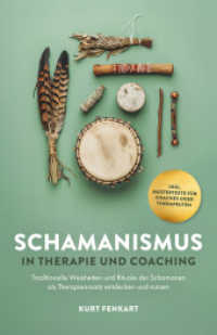 Schamanismus in Therapie und Coaching : Traditionelle Weisheiten und Rituale der Schamanen als Therapieansatz entdecken und nutzen.DE