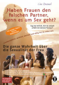 Haben Frauen den falschen Partner, wenn es um Sex geht? Die ganze Wahrheit über die Sexualität der Frau : Erst Sex, dann 7. Himmel （2023. 244 S. 21 cm）