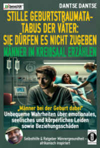 STILLE GEBURTSTRAUMATA-TABUS DER VÄTER: SIE DÜRFEN ES NICHT ZUGEBEN - MÄNNER IM KREIßSAAL ERZÄHLEN : Männer bei der Geburt dabei: Unbequeme Wahrheiten über emotionales, seelisches und körperliches Leiden sowie （2024. 224 S. 21 cm）