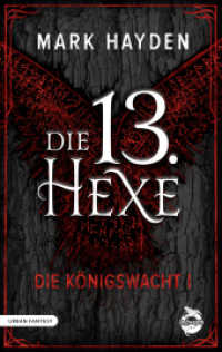 Die 13. Hexe : Die Königswacht I (Die Königswacht 1) （2023. 393 S. 215 mm）