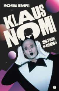 Klaus Nomi : Stimme im Orbit （2024. 300 S. Fotografien. 21.5 cm）