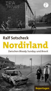 Nordirland : Zwischen Bloody Sunday und Brexit. Reportagen （2023. 176 S. Fotografien. 20 cm）