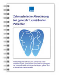 Zahntechnische Abrechnung bei gesetzlich versicherten Patienten, m. 1 Audio : Vollständige Abrechnung von Zahnersatz unter Anwendung der gesetzlichen Festzuschussregelungen für zahntechnische Leistungen bei Regel-, gleich- und andersartigen （2023. 610 S. 24 cm）