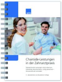 Chairside-Leistungen in der Zahnarztpraxis : Zahntechnische Leistungen sicher erkennen, vollständig dokumentieren, sicher abrechnen - Honorarverluste vermeiden （3., NED. 2023. 350 S. 24 cm）