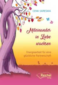 Miteinander in Liebe wachsen : Energiearbeit für eine glückliche Partnerschaft （1. Auflage. 2024. 180 S. 21 cm）