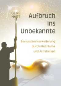 Aufbruch ins Unbekannte : Bewusstseinserweiterung durch Klarträume und Astralreisen （Auflage. 2023. 198 S. Pyramide des Bewusstseins. 21 cm）