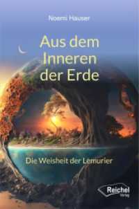 Aus dem Inneren der Erde : Die Weisheit der Lemurier （1. Auflage. 2024. 198 S. 19.5 cm）