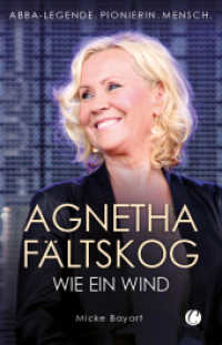 Agnetha Fältskog. Wie ein Wind : Abba-Legende. Pionierin. Mensch. （2025. 200 S. 215 mm）
