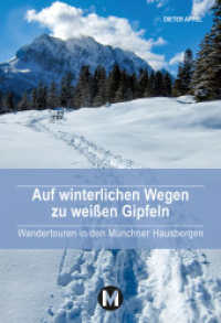 Auf winterlichen Wegen zu wei&szlig;en Gipfeln : Wandertouren in den M&uuml;nchner Hausbergen （2023. 160 S. 149 Farbfotos. 19.4 cm）