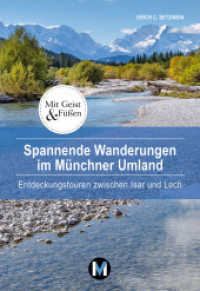 Spannende Wanderungen im Münchner Umland : Entdeckungstouren zwischen Isar und Lech (Mit Geist und Füßen) （2023. 160 S. 200 Farbfotos. 19.4 cm）