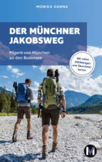 Der Münchner Jakobsweg : Wandern auf dem Pilgerweg von München an den Bodensee （2023. 196 S. 130 Farbfotos, 1 SW-Abb., 1 SW-Fotos. 18.8 cm）