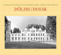 D&ouml;lzig/Dolsk (Schl&ouml;sser und G&auml;rten der Neumark) （2., &uuml;berarb. Aufl. 2022. XII, 28 S. mit 47 Abbildungen und 4 Kart）