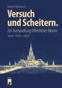 Versuch und Scheitern. Zur Aushandlung öffentlicher Räume : Texte 1993-2022 （2024. 176 S. mit zahlreichen Abbildungen. 24.6 cm）