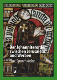 Der Johanniterorden zwischen Jerusalem und Werben : Eine Spurensuche （2025. mit zahlreichen Abbildungen. 30.3 cm）