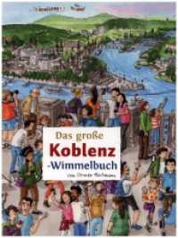Das große KOBLENZ-Wimmelbuch (Städte-Wimmelbücher 21) （2024. 16 S. 7 großformatige, handgezeichnete und handkolorierte）