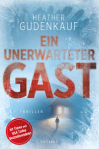 Ein unerwarteter Gast : Ein Schneesturm. Ein fremdes Kind. Ein tödliches Geheimnis. （2026. 368 S. 19.1 cm）