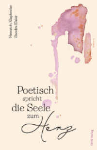 Poetisch spricht die Seele zum Herz （2024. 112 S. 17 cm）