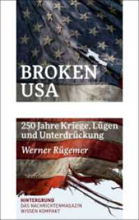 Broken USA : 250 Jahre Kriege, L&uuml;gen und Unterdr&uuml;ckung (Wissen Kompakt)