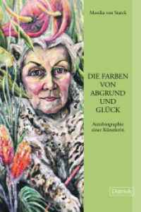 Die Farben von Abgrund und Glück : Autobiographie einer Künstlerin （1. Auflage 2024. 2024. 412 S. 19 s/w-Abb. 24 cm）